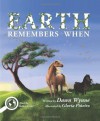 Earth Remembers When - Dawn Wynne, Gloria Piñeiro