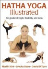 Hatha Yoga illustrated - Brooke Boon, Martin Kirk, Daniel DiTuro