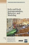 Soils and Rock Instrumentation, Behavior, and Modeling: Selected Papers from the 2009 Geohunan International Conference, August 3-6, 2009, Changsha, H - American Society of Civil Engineers, Boming Tang, Weihong Wei, Renpeng Chen, American Society of Civil Engineers, Changsha li gong da xue Staff