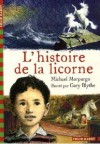 L'histoire De La Licorne (French Edition) - Michael Morpurgo