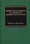 Crisis Management in American Higher Education - Barbara A. Scott