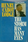 The Storm Has Many Eyes: A Personal Narrative - Henry Cabot Lodge Jr.