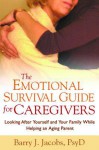 Emotional Survival Guide for Caregivers - Barry Jacobs