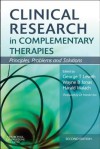 Clinical Research in Complementary Therapies: Principles, Problems and Solutions - George Thomas Lewith, Wayne B Jonas, Harald Walach