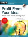 Profit from Your Idea: How to Make Smart Licensing Deals - Richard Stim