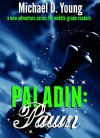 Paladin: Pawn (Chess Quest Book 1) - Michael D. Young