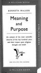 Meaning and Purpose - Kenneth Walker