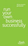 Run Your Own Business Successfully: Flash - Kevin Duncan