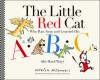 The Little Red Cat Who Ran Away and Learned His ABC's (the Hard Way) - Patrick McDonnell