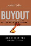 Buyout: The Insider's Guide to Buying Your Own Company - Rick Rickertsen, Robert E. Gunther