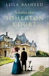 Schatten über Somerton Court: Roman (Somerton Court Saga 2) - Leila Rasheed, Stefanie Schäfer