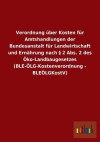 Verordnung Uber Kosten Fur Amtshandlungen Der Bundesanstalt Fur Landwirtschaft Und Ernahrung Nach 2 ABS. 2 Des Oko-Landbaugesetzes (Ble-Olg-Kostenvero - Outlook Verlag