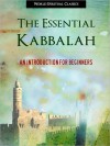 THE ESSENTIAL KABBALAH (Special Nook Enabled Edition) An Introduction for Beginners (Annotated) Jewish Mysticism Judaism Kabbalah / Qabbalah / Qabala NOOKbook - Anonymous, Nook Kabbalah, Nook Qabbalah, Nook Qabala, Nook Jewish | Judaism Classic Texts