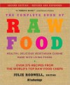 The Complete Book of Raw Food: Healthy, Delicious Vegetarian Cuisine Made with Living Foods - Julie Rodwell