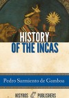 History of the Incas - Pedro Sarmiento de Gamboa