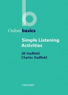 OB: SIMPLE LISTENING ACTIVITIES (Oxford Basics) - Jill Hadfield, Charles Hadfield