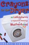 Crayons in the Dryer - Cheryl Kirking