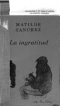 La ingratitud - Matilde Sánchez