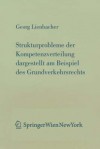 Strukturprobleme Der Kompetenzverteilung Dargestellt Am Beispiel Des Grundverkehrsrecht - Georg Lienbacher