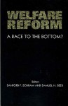 Welfare Reform: A Race to the Bottom? - Sanford F. Schram, Samuel H. Beer