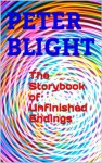 The Storybook of Unfinished Endings: (childrens books age 7 - 11) - Peter Blight, William P Blight