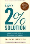 Life's 2% Solution: Simple Steps to Achieve Happiness and Balance - Marcia M. Hughes