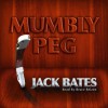 Mumbly Peg - Jack Bates