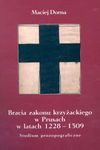 Bracia zakonu krzyżackiego w Prusach w latach 1228-1309 : studium prozopograficzne - Maciej. Dorna