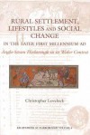 Rural Settlement, Lifestyles and Social Change in the Later First Millennium Ad at Flixborough, Lincolnshire: Anglo-Saxon Flixborough in Its Wider Context - Christopher Loveluck