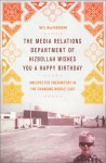 The Media Relations Department of Hizbollah Wishes You a Happy Birthday: Unexpected Encounters in the Changing Middle East - Neil MacFarquhar