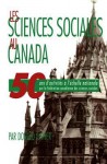 Les Sciences Sociales Au Canada: 50 ANS D'Activites A L'Echelle Nationale Par La Federation Canadienne Des Sciences Sociales - Donald Fisher