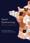 Spatial Epidemiology: Methods and Applications - P. Elliott, P. Elliott