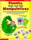 Phonics Make-And-Take Manipulatives: Dozens of Reproducible Patterns and Activities That Make Learning to Read Fun! - Joan Novelli