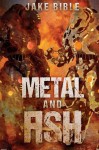 Metal And Ash (Apex) (Volume 3) - Jake Bible