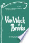 Van Wyck Brooks - American Writers 71: University of Minnesota Pamphlets on American Writers - William Wasserstrom