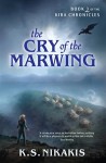 The Cry of the Marwing - K.S. Nikakis