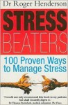 Stress Beaters: 100 Proven Ways to Manage Stress - Roger Henderson