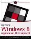 Beginning Windows 8 Application Development - Istv&aacute;n Nov&aacute;k, Zoltan Arvai, Gy&ouml;rgy Bal&aacute;ssy, David Fulop