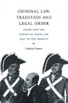 Criminal Law, Tradition and Legal Order: Crime and the Genius of Scots Law, 1747 to the Present - Lindsay Farmer