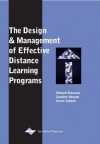 The Design and Management of Effective Distance Learning Programs - Richard Discenza