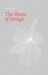 The Shape of Design - Frank Chimero, Liz Danzico