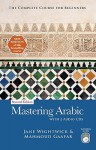 Mastering Arabic: The Complete Course for Beginners [With 2 Audio CDs] - Jane Wightwick, Mahmoud Gaafar