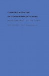 Chinese Medicine in Contemporary China: Plurality and Synthesis (Science and Cultural Theory) - Volker Scheid