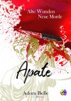 Apate (Alte Wunden – Neue Morde Band 4) - Adora Belle