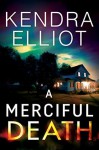 A Merciful Death - Kendra Elliot