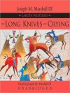 The Long Knives are Crying: Lakota Westerns Series, Book 2 (MP3 Book) - Joseph M. Marshall III