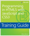 Training Guide: Programming in HTML5 with JavaScript and CSS3 - Glenn Johnson