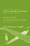 Everything in This Country Must: A Novella and Two Stories - Colum McCann