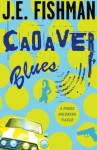 Cadaver Blues: A Phuoc Goldberg Fiasco (Phuoc Goldberg Mysteries #1) - J.E. Fishman