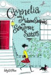 Cornelia and the Audacious Escapades of the Somerset Sisters - Lesley M.M. Blume